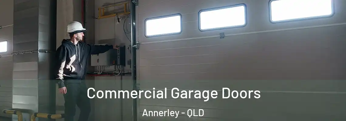 Commercial Garage Doors Annerley - QLD