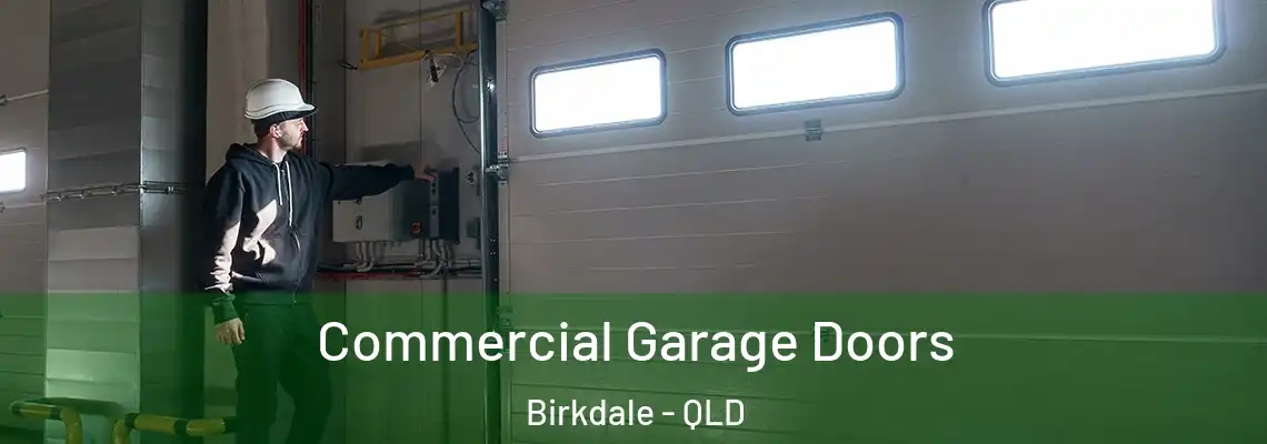 Commercial Garage Doors Birkdale - QLD
