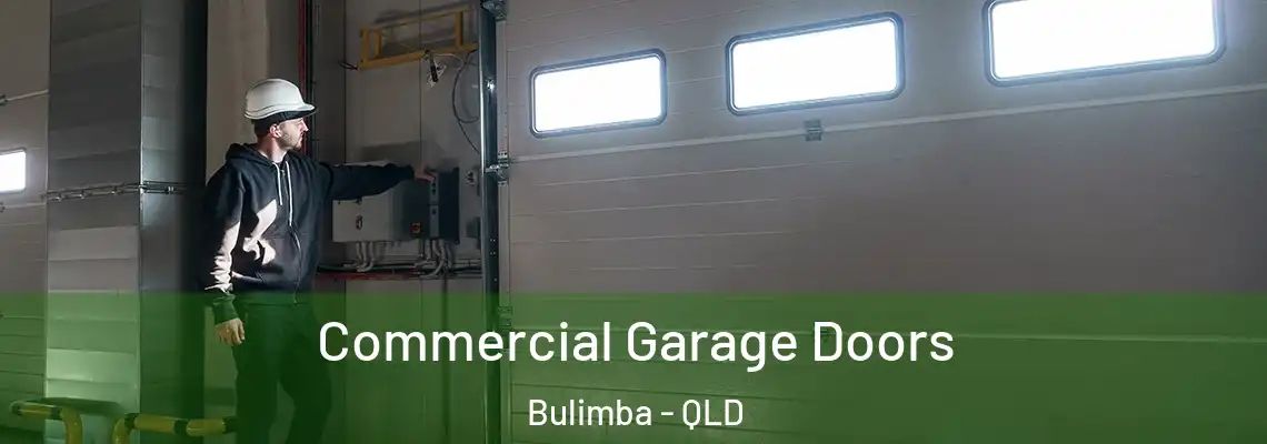 Commercial Garage Doors Bulimba - QLD