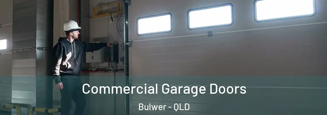 Commercial Garage Doors Bulwer - QLD