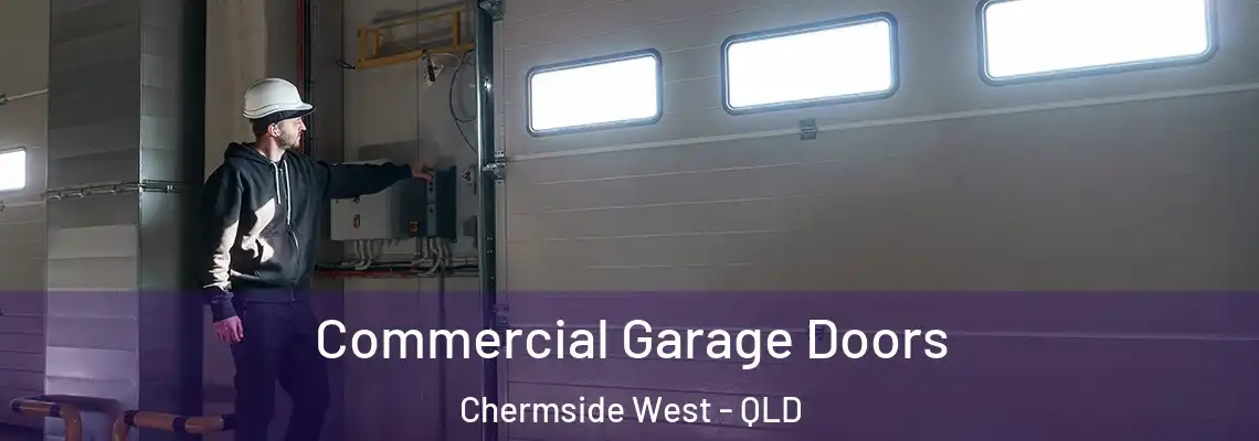Commercial Garage Doors Chermside West - QLD