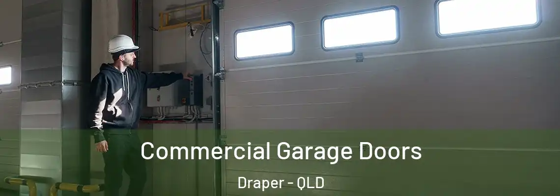 Commercial Garage Doors Draper - QLD