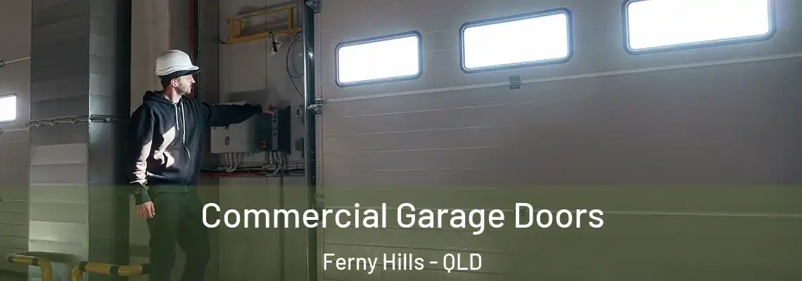  Commercial Garage Doors Ferny Hills - QLD