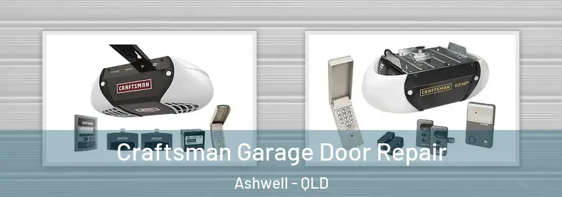 Craftsman Garage Door Repair Ashwell - QLD