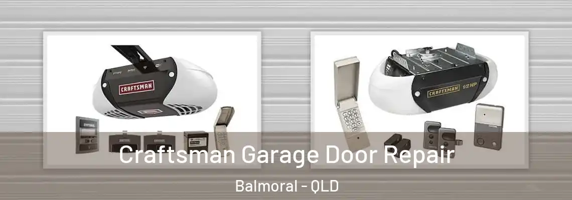 Craftsman Garage Door Repair Balmoral - QLD