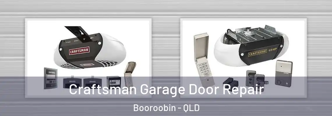Craftsman Garage Door Repair Booroobin - QLD