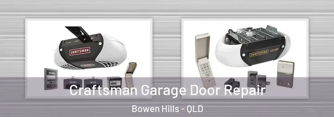 Craftsman Garage Door Repair Bowen Hills - QLD