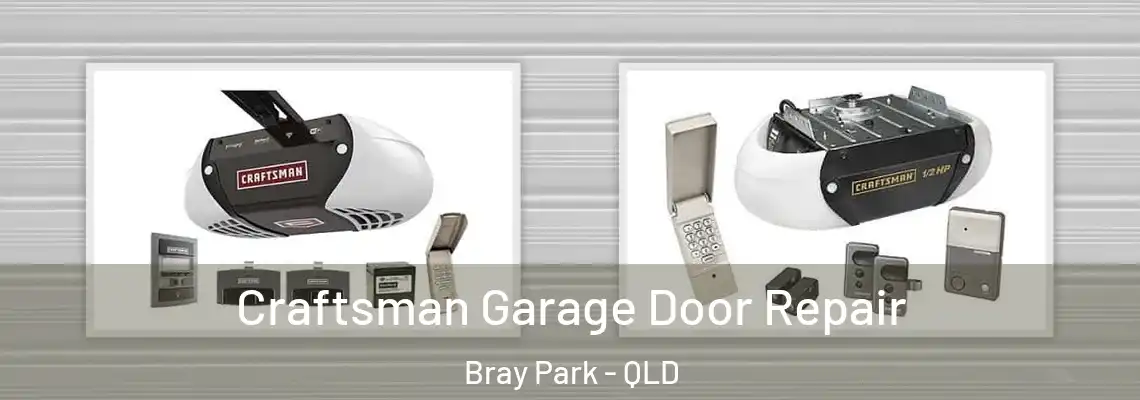 Craftsman Garage Door Repair Bray Park - QLD