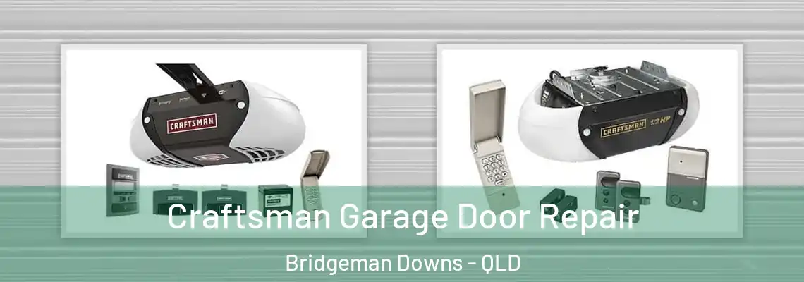  Craftsman Garage Door Repair Bridgeman Downs - QLD