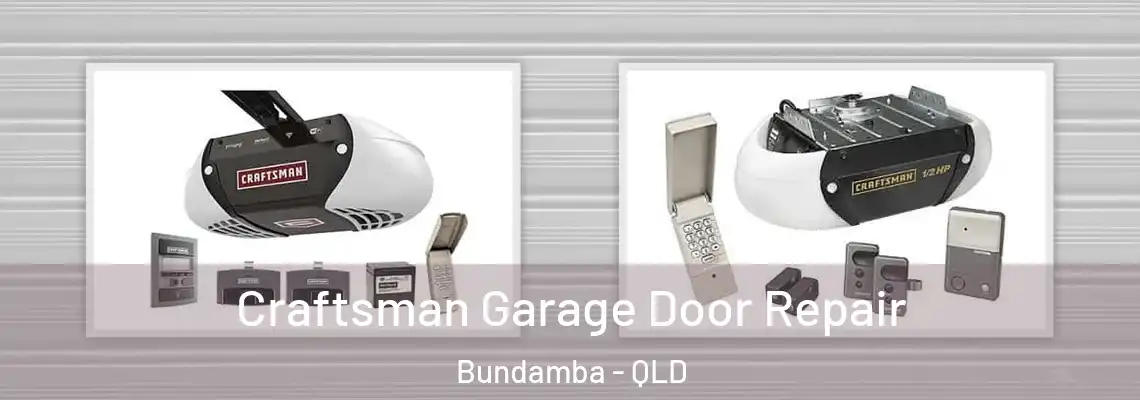 Craftsman Garage Door Repair Bundamba - QLD