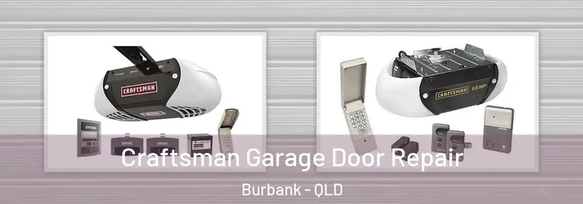Craftsman Garage Door Repair Burbank - QLD