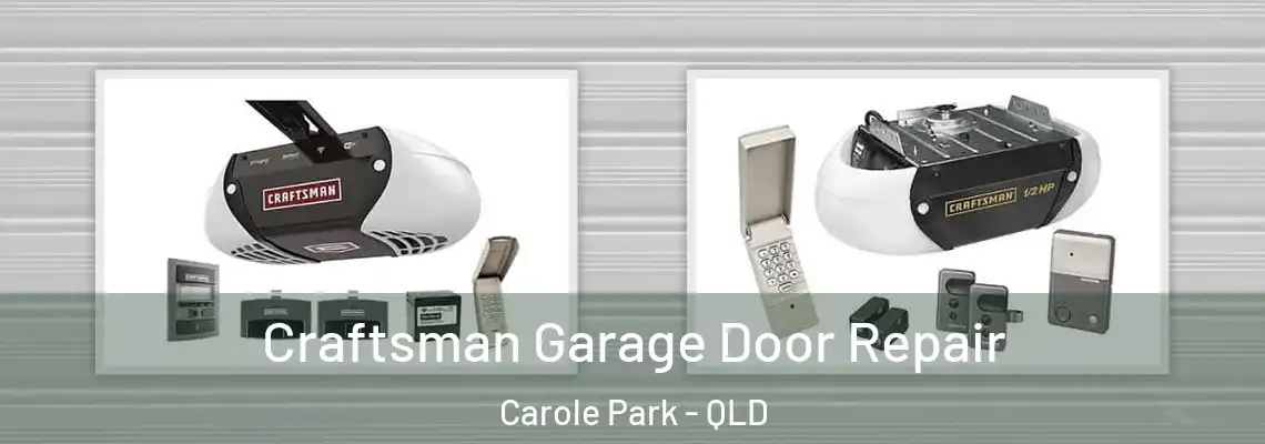Craftsman Garage Door Repair Carole Park - QLD