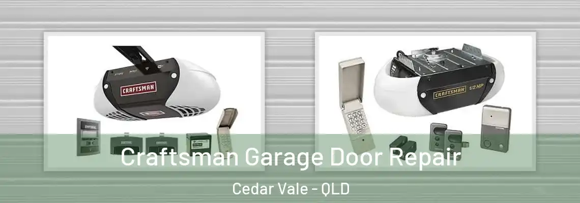 Craftsman Garage Door Repair Cedar Vale - QLD