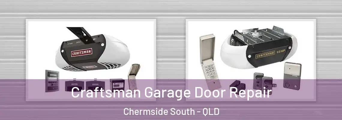 Craftsman Garage Door Repair Chermside South - QLD
