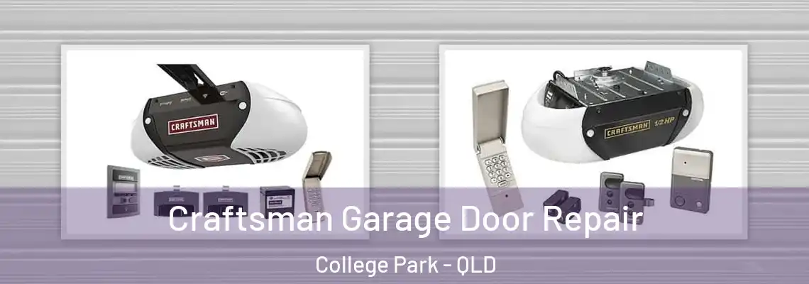 Craftsman Garage Door Repair College Park - QLD