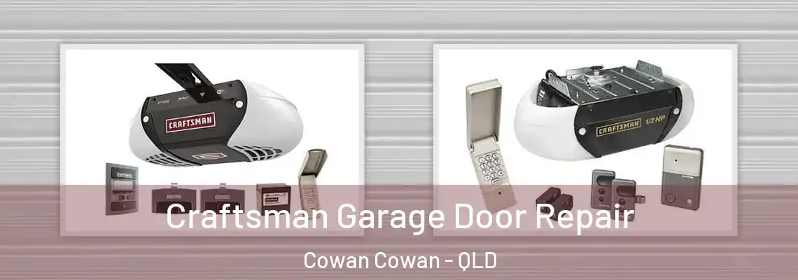Craftsman Garage Door Repair Cowan Cowan - QLD