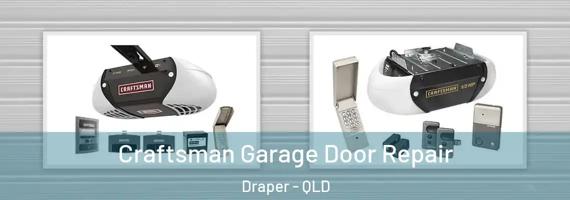 Craftsman Garage Door Repair Draper - QLD