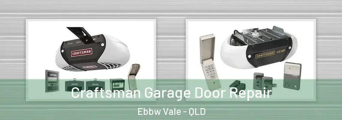  Craftsman Garage Door Repair Ebbw Vale - QLD