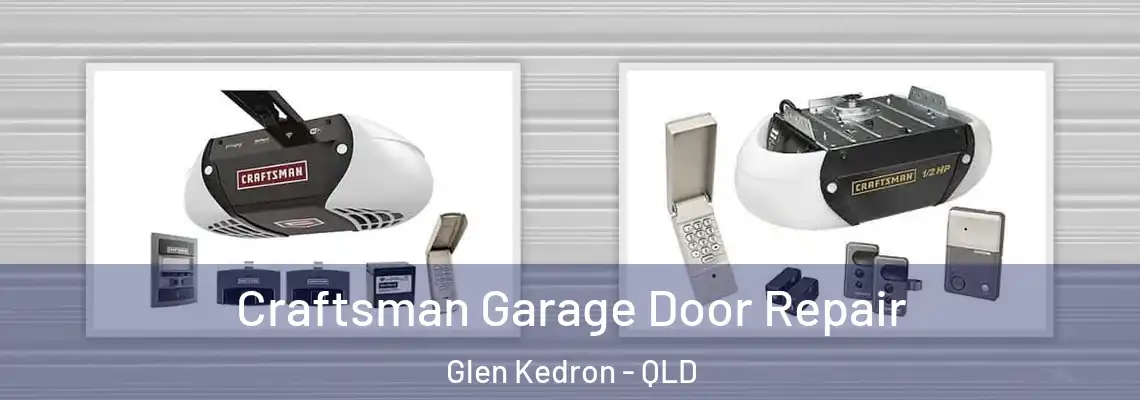 Craftsman Garage Door Repair Glen Kedron - QLD
