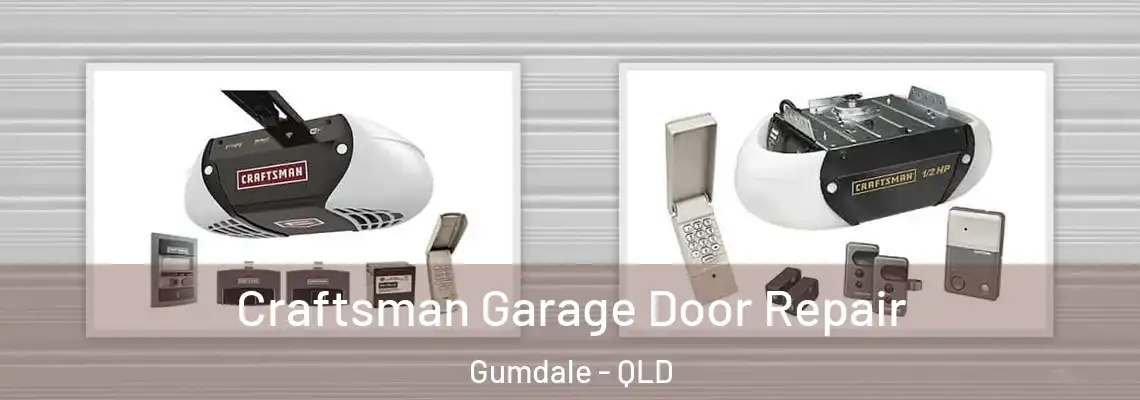 Craftsman Garage Door Repair Gumdale - QLD