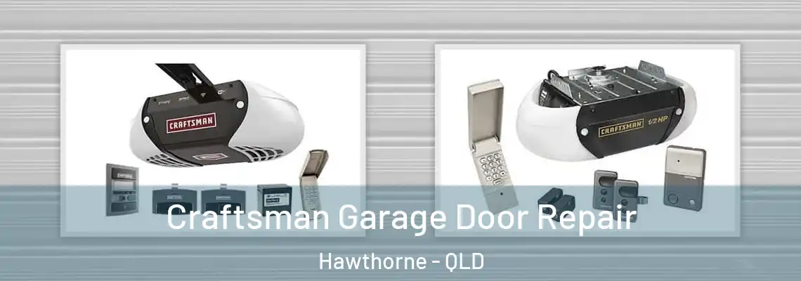 Craftsman Garage Door Repair Hawthorne - QLD
