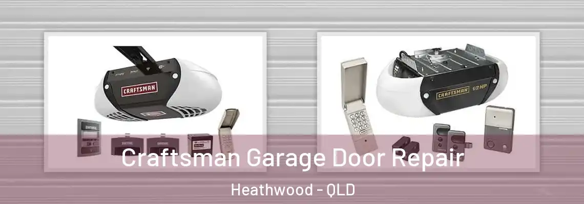 Craftsman Garage Door Repair Heathwood - QLD