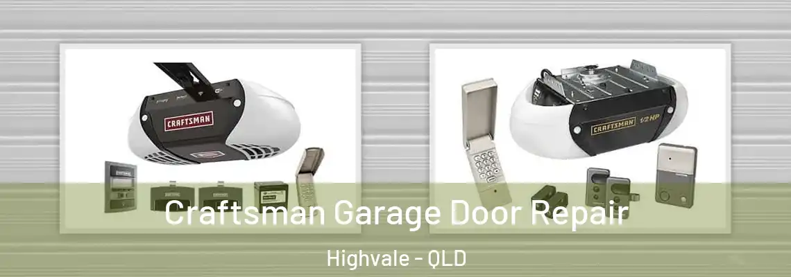  Craftsman Garage Door Repair Highvale - QLD