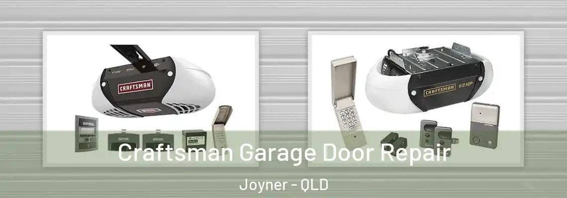 Craftsman Garage Door Repair Joyner - QLD