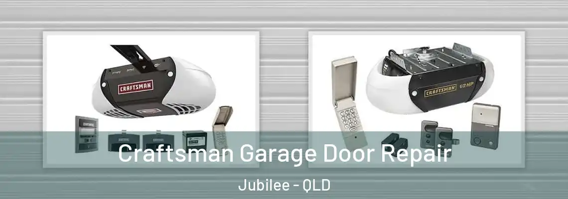 Craftsman Garage Door Repair Jubilee - QLD