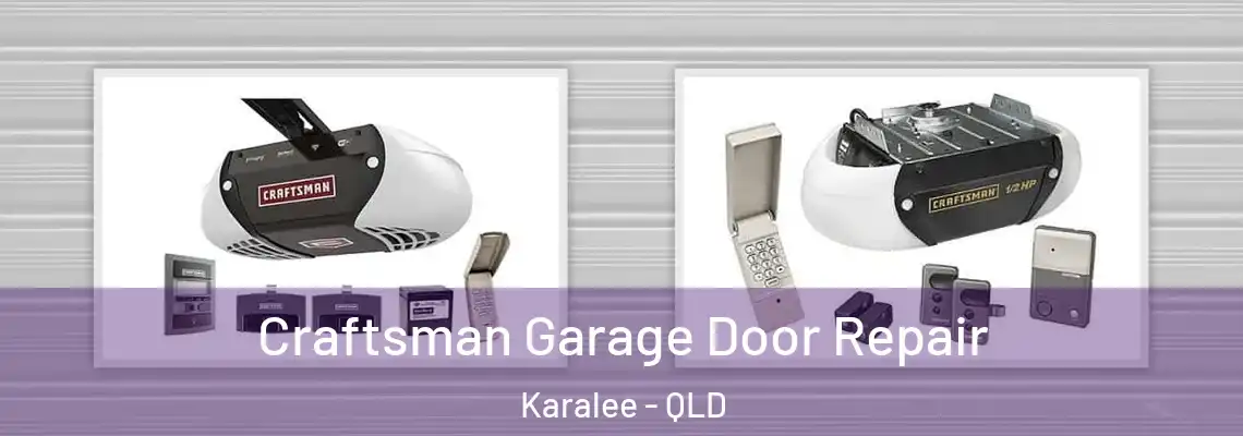 Craftsman Garage Door Repair Karalee - QLD