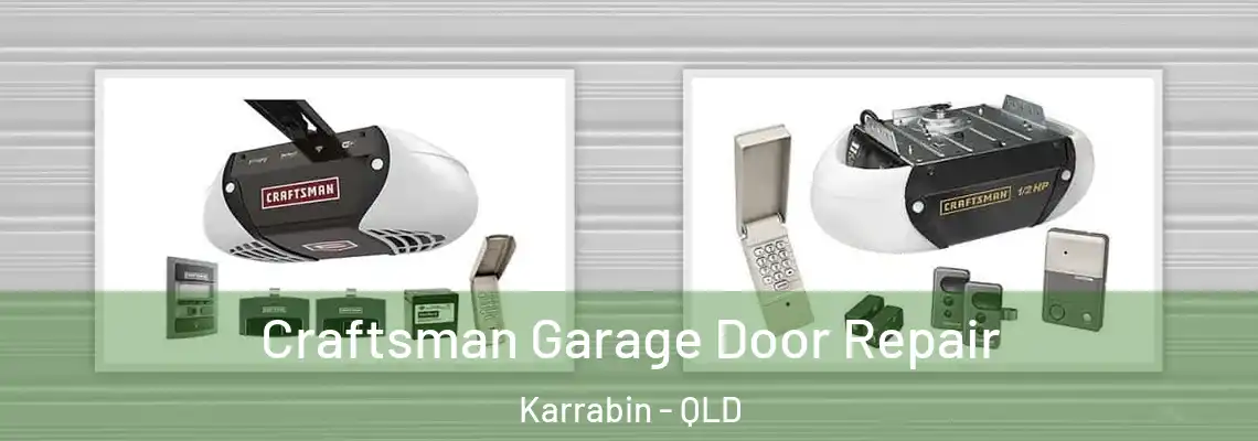 Craftsman Garage Door Repair Karrabin - QLD