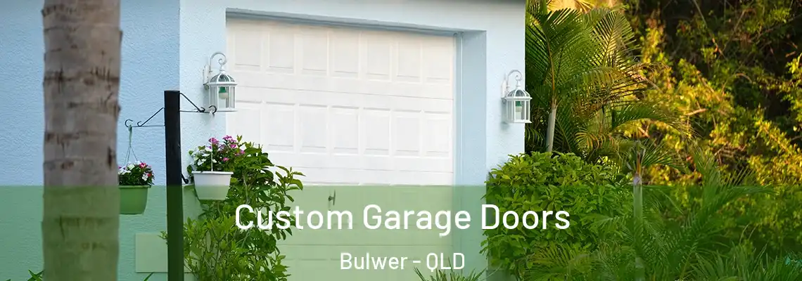 Custom Garage Doors Bulwer - QLD