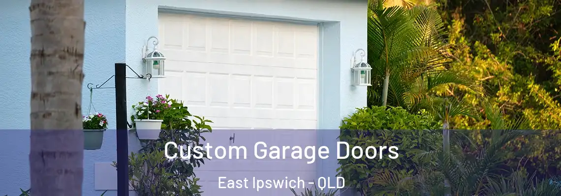 Custom Garage Doors East Ipswich - QLD