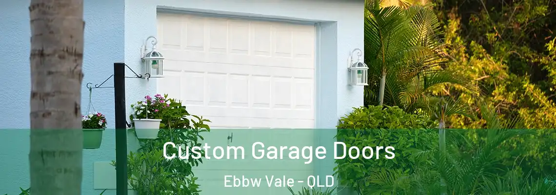 Custom Garage Doors Ebbw Vale - QLD