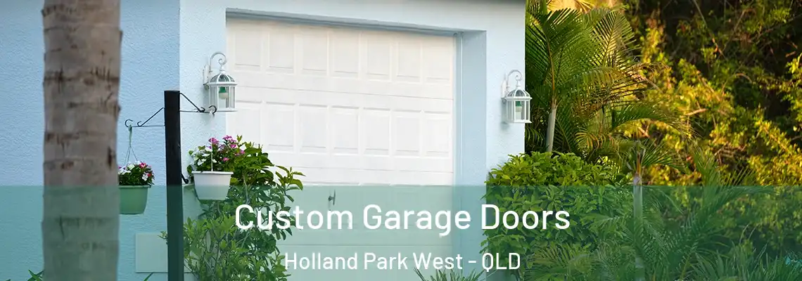 Custom Garage Doors Holland Park West - QLD