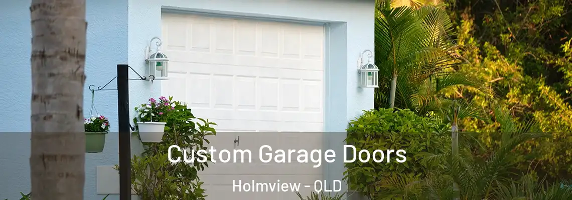 Custom Garage Doors Holmview - QLD