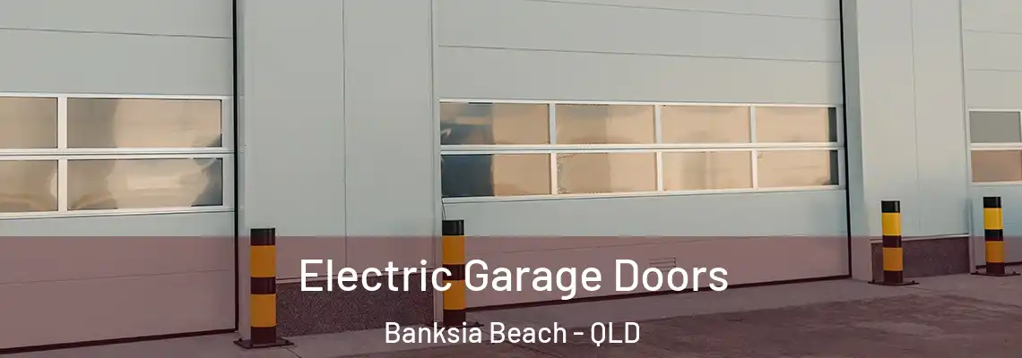 Electric Garage Doors Banksia Beach - QLD