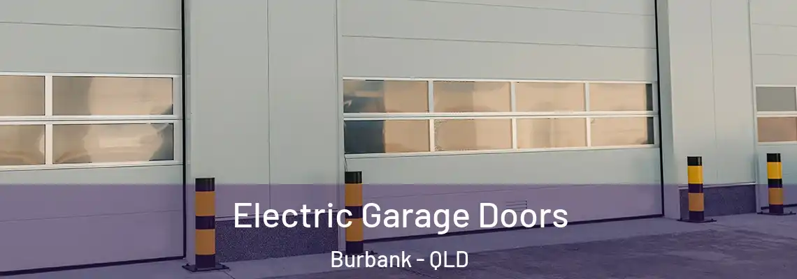 Electric Garage Doors Burbank - QLD