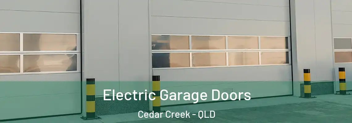 Electric Garage Doors Cedar Creek - QLD