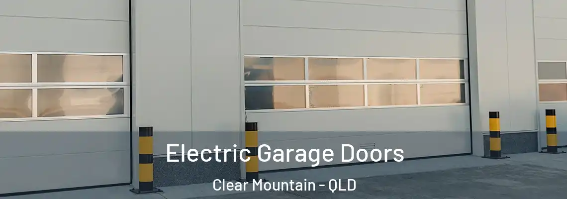  Electric Garage Doors Clear Mountain - QLD