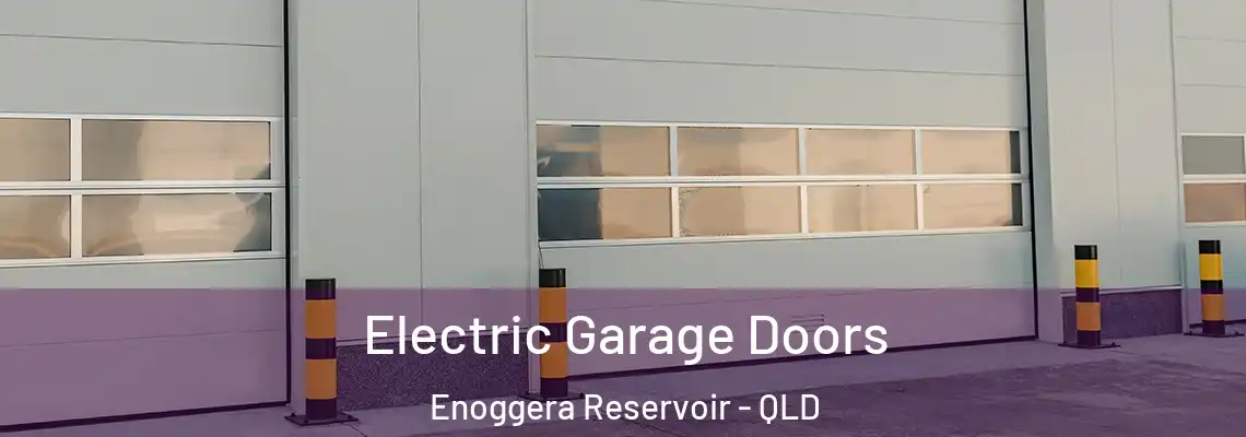 Electric Garage Doors Enoggera Reservoir - QLD