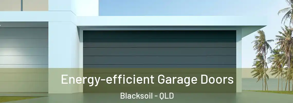  Energy-efficient Garage Doors Blacksoil - QLD