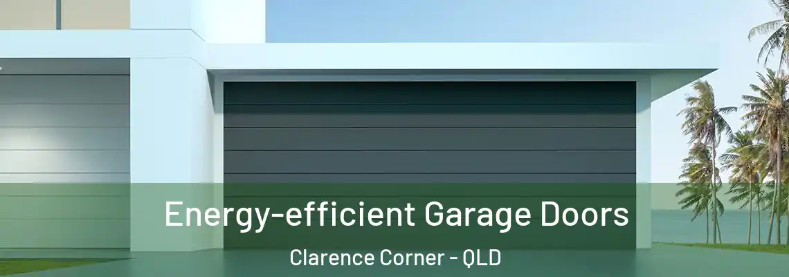Energy-efficient Garage Doors Clarence Corner - QLD