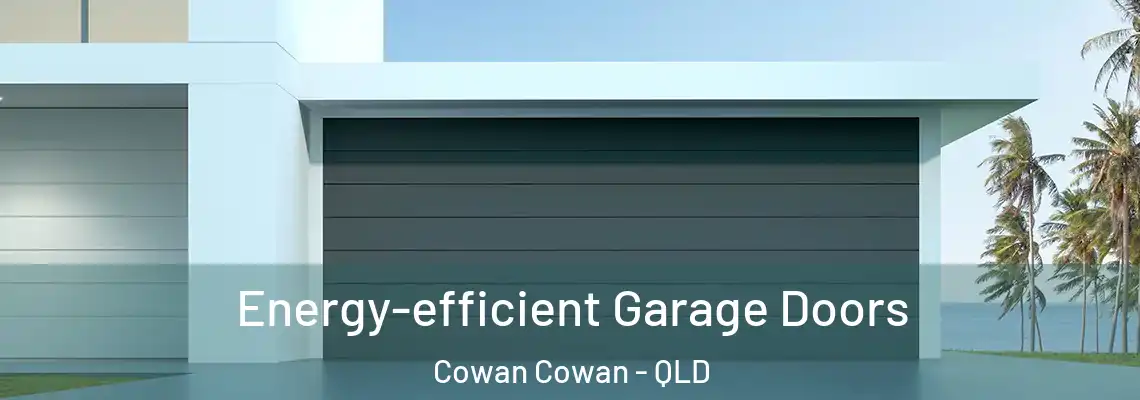  Energy-efficient Garage Doors Cowan Cowan - QLD
