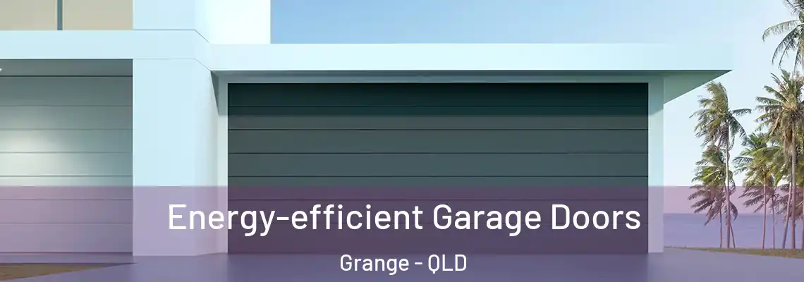 Energy-efficient Garage Doors Grange - QLD