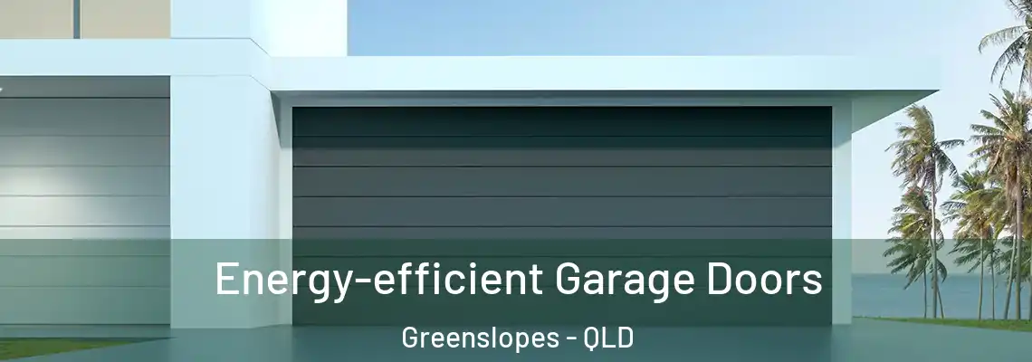  Energy-efficient Garage Doors Greenslopes - QLD