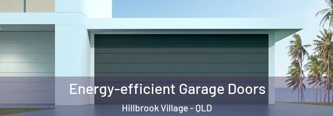 Energy-efficient Garage Doors Hillbrook Village - QLD