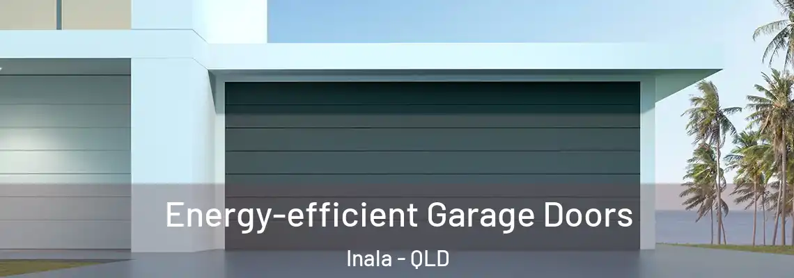 Energy-efficient Garage Doors Inala - QLD