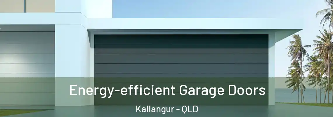 Energy-efficient Garage Doors Kallangur - QLD