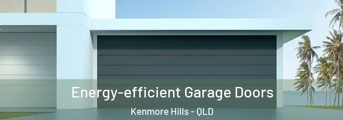 Energy-efficient Garage Doors Kenmore Hills - QLD